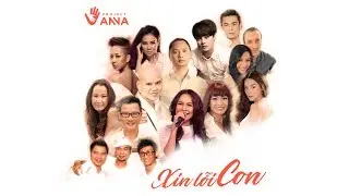 XIN LỖI CON – Official Music Video – Dự án ANNA