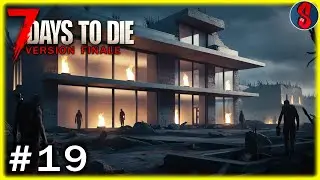 Evolution Base et Horde en Exterieur | 7 Days to Die #19 (map: Giggling-Goats V. 1.0 gameplay fr)