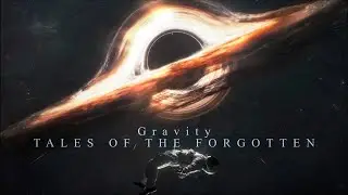 Tales of the Forgotten - Gravity (Extended Version) Hans Zimmer's Interstellar Dark Sci-Fi Version