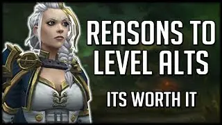 5 MAJOR REASONS TO LEVEL UP ALTS Before Battle for Azeroth | World of Warcraft Legion