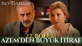 Azem'den Büyük İtiraf! - İnci Taneleri (22. Bölüm)