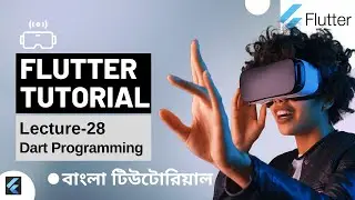 Lecture-28 : Flutter Bangla Tutorial | All Aboutu Dart Programming in Flutter in bangla.