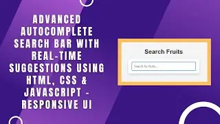 Enhanced Autocomplete Search Bar with HTML, CSS, and JavaScript | Step-by-Step Guide 🔍✨