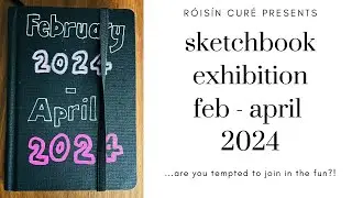 Sketchbook Exhibition February to April 2024