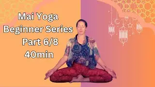 Mai Yoga   Beginner Series 6/8