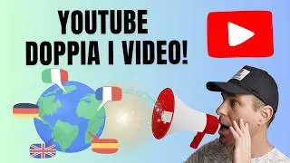 Arriva il DOPPIAGGIO AUTOMATICO dei video su Youtube! Cos'è e come funzionerà