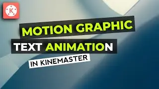 Create Motion Graphic Text Animation in kinemaster | Kinemaster Tutorials.