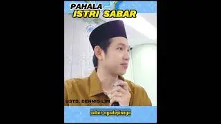 Ceramah Singkat: Tujuan Hidup - Ustadz Koh Dennis Lim | Pahala Istri Sabar #kohdennis