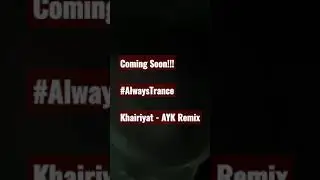 Khairiyat - AYK Remix (Demo) #Shorts