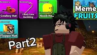 HOW TO GET ALL THE ACCESORIES MEME FRUIT FINAL PART(2)