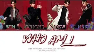 Who am I - Bright | Win | Dew | Nani Ost.F4 Thailand : หัวใจรักสี่ดวงดาว _  Lyrics Rom/Eng/Esp