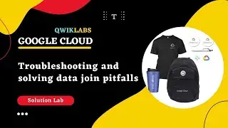 Troubleshooting and solving data join pitfalls | Google Cloud Facilitator Program 2022
