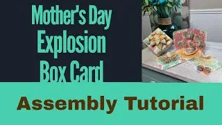 Mothers Day Explosion Box Assembly Tutorial