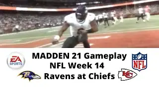 MADDEN 21 Gameplay | NFL Week 14 | Ravens at Chiefs