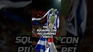 TOP 5 SQUADRE CON PIÙ EUROPEI VINTI #shorts #calcio