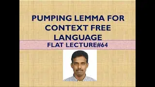 Pumping Lemma for Context Free Languages LEC#64