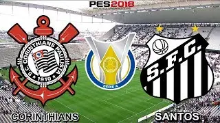 PES 2018 - Corinthians x Santos | Brasileirão 2018 | Gameplay. PS4