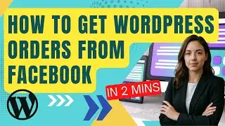 How To Get WordPress Orders Using Facebook Fast