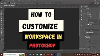 How To Customize Workspace In Photoshop | Create Custom Workspace (2025)-Easy guide