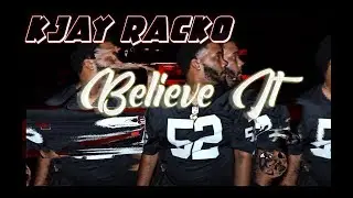 KJAY RACKO - Believe It