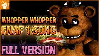 Five Nights at BK Song (Whopper Whopper + FNAF 1 Song) FULL VERSION
