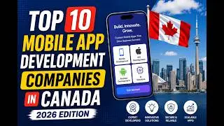 Top 10 Mobile App Development Companies in Canada (2026 Edition)