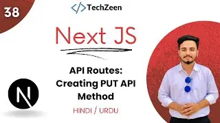 Next JS 14 Tutorial #38 : Creating PUT Request API Method in Next JS | API Routes in Next JS 2024