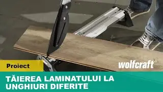 Tăierea şi montarea rapidă a parchetului laminat  | wolfcraft