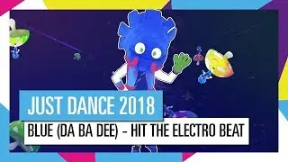 Blue (Da Ba Dee) - Just Dance 2018