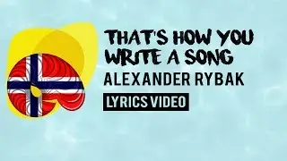 Norway Eurovision 2018: That's how you write a song - Alexander Rybak [Lyrics]
