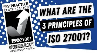 What Are The 3 Principles Of ISO 27001?