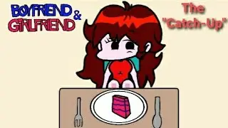 Boyfriend & Girlfriend: The "Catch-Up"