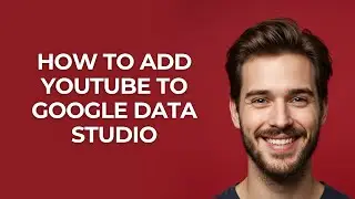 How to Add Youtube to Google Data Studio - GUIDE!