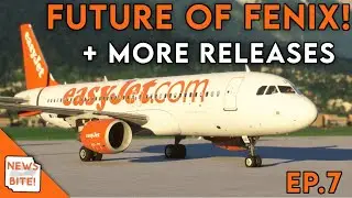 Fenix A320 v2 INSIGHT + Aircraft Releases | MSFS NewsBite Ep. 7