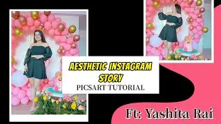 Aesthetic Instagram Story ft: #yashitarai|Picsart Tutorial|Editing Paradise✨