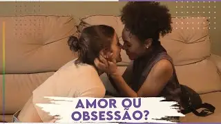 OBSESSION - WLW Story every woman should know | LGBT Webseries