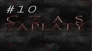 Zagrajmy w Gothic Czas Zapłaty #10 1/2