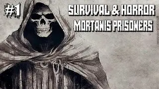 Survival & Horror: Mortanis Prisoners Прохождение ►ТЮРЬМА МОРТАНИСА ►#1