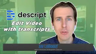 Descript Overview Tutorial - Edit Video with Transcripts