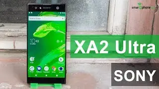 Sony Xperia XA2 Ultra - большой смартфон с классными камерами