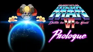 Mega Man VI - Battle for the World Prologue