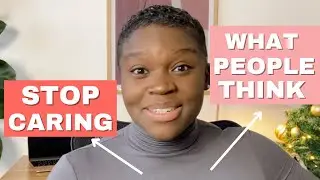 how to CARE LESS about peoples opinions (and focus on yourself more!)