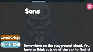 How to get SANS in FIND THE MEMES Roblox