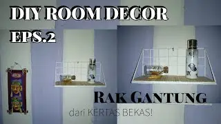 DIY ROOM DECOR EPS.2 | RAK GANTUNG DARI KERTAS by SuciHasrat