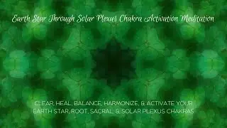 Earth Star Through Solar Plexus Chakra Activation | Guided #Meditation