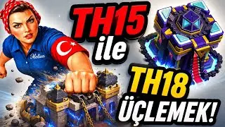 EFSANEDE TH15 ile TH18 ÜÇLEYEN TÜRK KADINI 🔥 CLASH OF CLANS