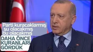 Erdoğan: Yeni parti kuranların akıbetleri belli (SICAK GELİŞME)