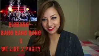 BIGBANG - Bang Bang Bang & We Like 2 Party MV Reaction