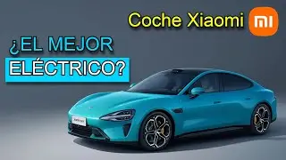 XIAOMI SU7! TODO LO QUE NECESITAS SABER DEL COCHE DE XIAOMI EN 4 MINUTOS!