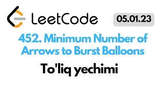 LeetCode Minimum Number of Arrows to Burst Balloons to'liq yechimi